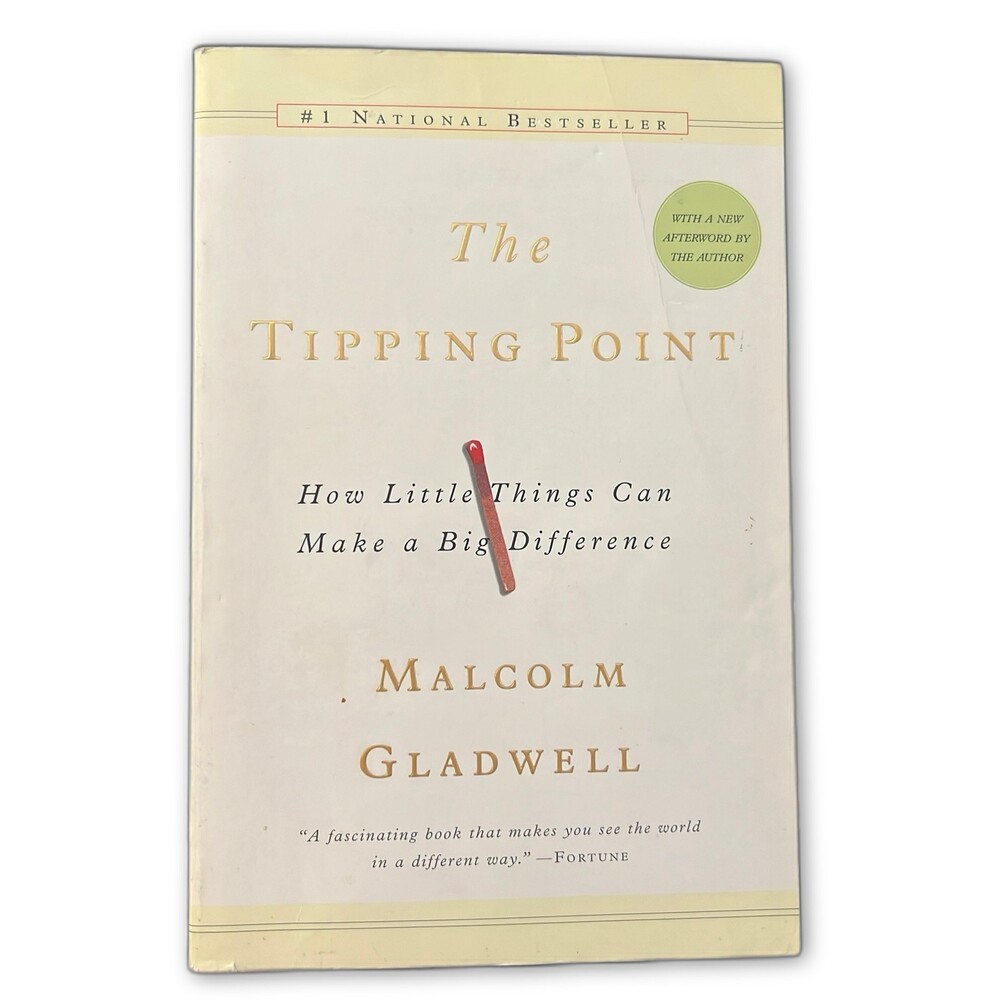 Tipping Point : How Little Things Can Make a Big Difference by Malcolm Gladwell